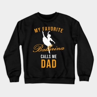 Ballet Dad Ballerina Dance Recital Tee Crewneck Sweatshirt